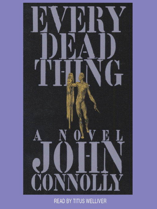 Title details for Every Dead Thing by John Connolly - Wait list